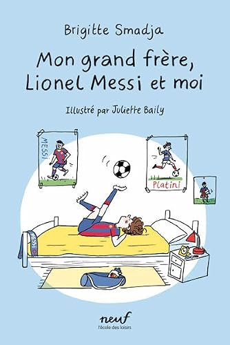 MON GRAND FRÈRE, LIONEL MESSI ET MOI